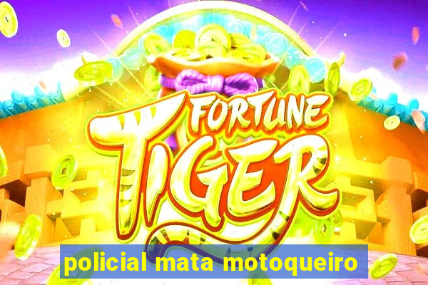 policial mata motoqueiro